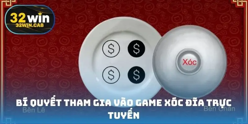 Bí quyết tham gia vào game xóc đĩa trực tuyến