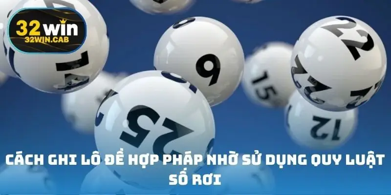 Cách ghi lô đề hợp pháp nhờ sử dụng quy luật số rơi
