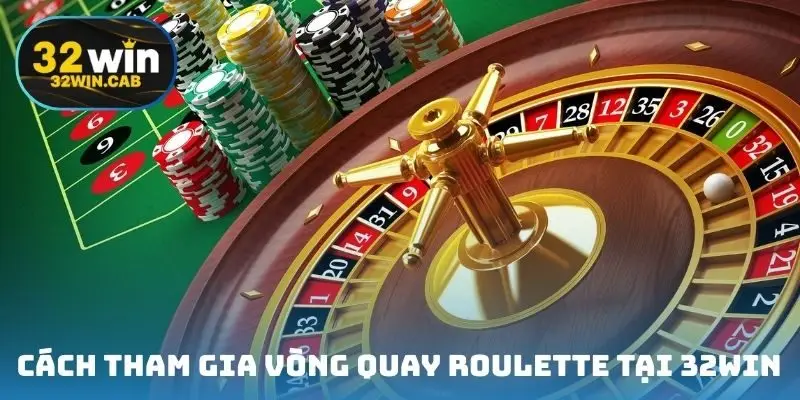 Cách tham gia vòng quay roulette tại nhà cái