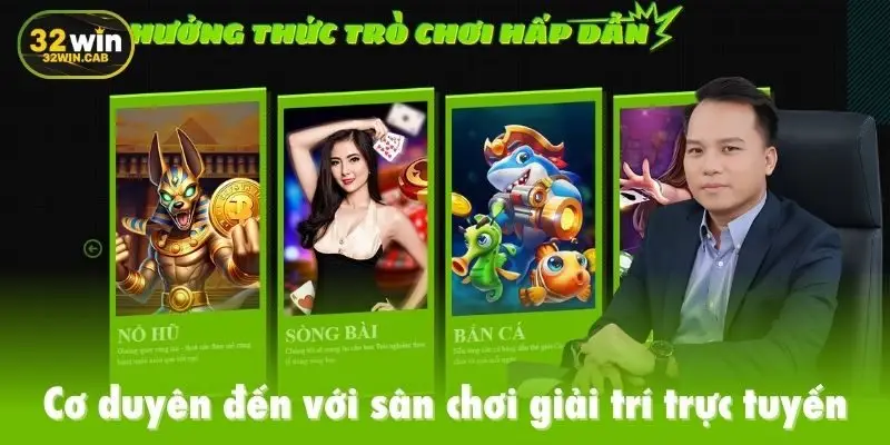 Cơ duyên đến với sân chơi giải trí trực tuyến