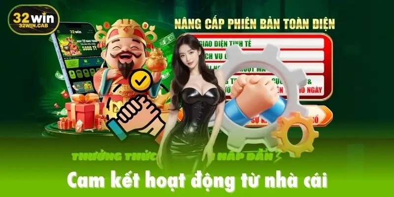 Cam kết hoạt động từ nhà cái