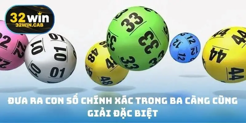 Đưa ra con số chính xác trong ba càng cùng giải đặc biệt