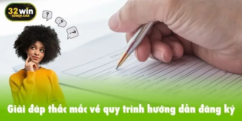 Giải đáp thắc mắc về quy trình hướng dẫn đăng ký 32win