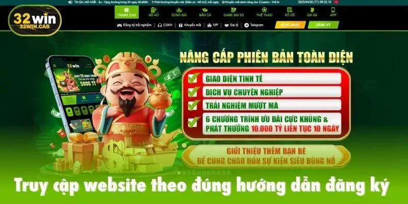 Truy cập website theo đúng hướng dẫn đăng ký 32win