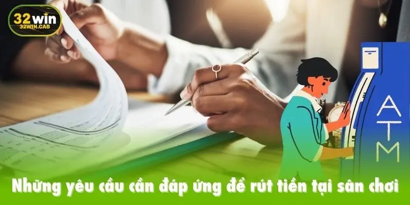 Những yêu cầu cần đáp ứng để rút tiền tại sân chơi