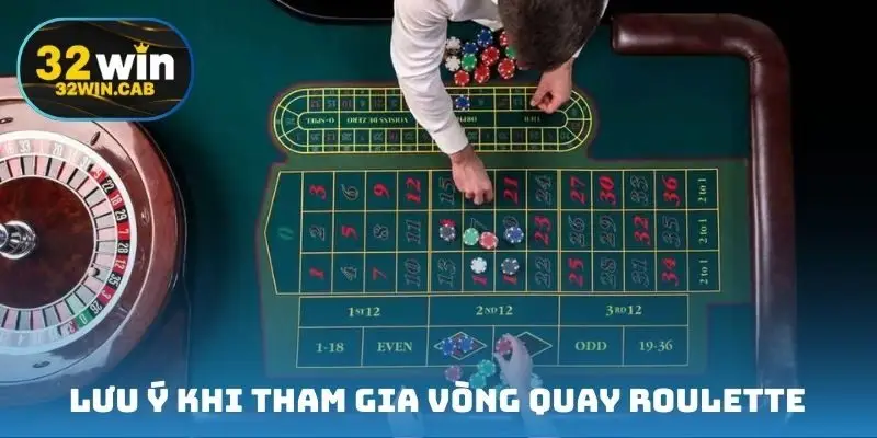 Những lưu ý khi tham gia vòng quay roulette trực tuyến