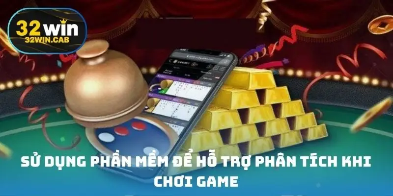 Sử dụng phần mềm để hỗ trợ phân tích khi chơi game