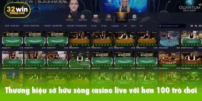 Thương hiệu sở hữu sòng casino live với hơn 100 trò chơi