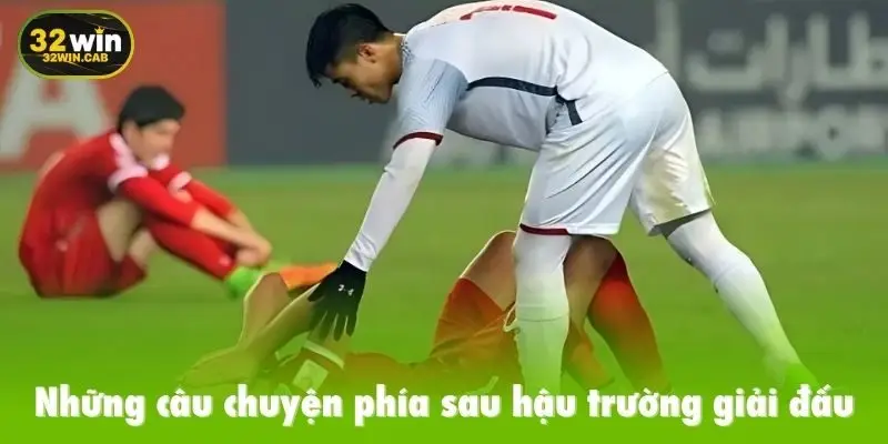 Những câu chuyện phía sau hậu trường giải đấu