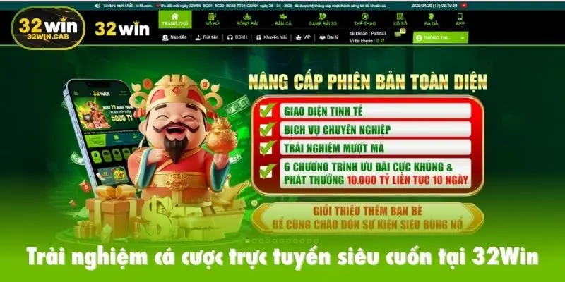 Trải nghiệm cá cược trực tuyến siêu cuốn tại 32Win
