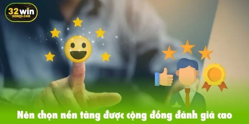Nên chọn nền tảng được cộng đồng đánh giá cao